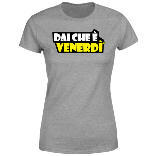 T-Shirt Donna Dai Che è Venerdì®