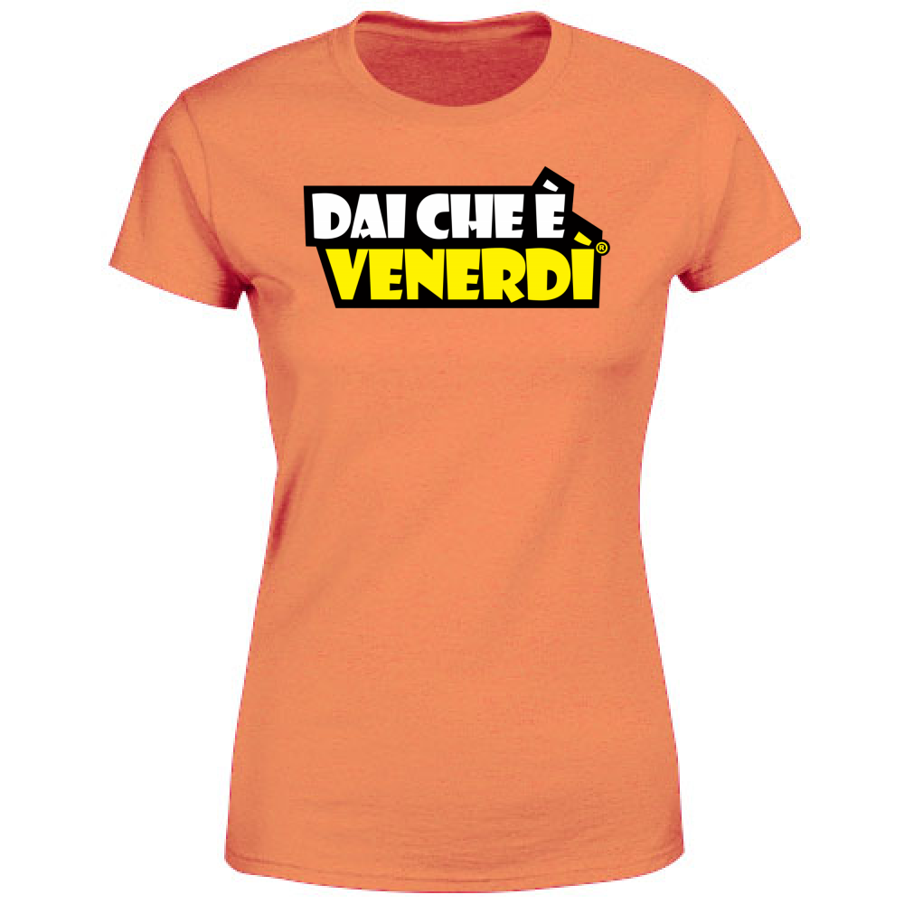 T-Shirt Donna Dai Che è Venerdì®