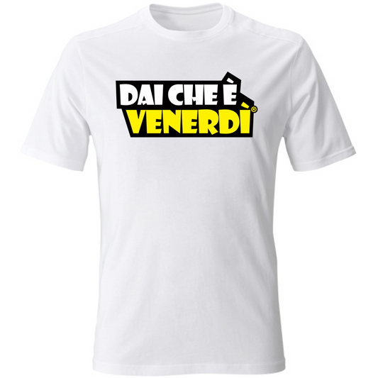 T-Shirt Dai Che è Venerdì W
