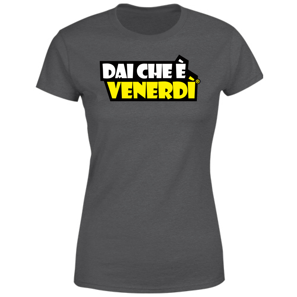 T-Shirt Donna Dai Che è Venerdì®