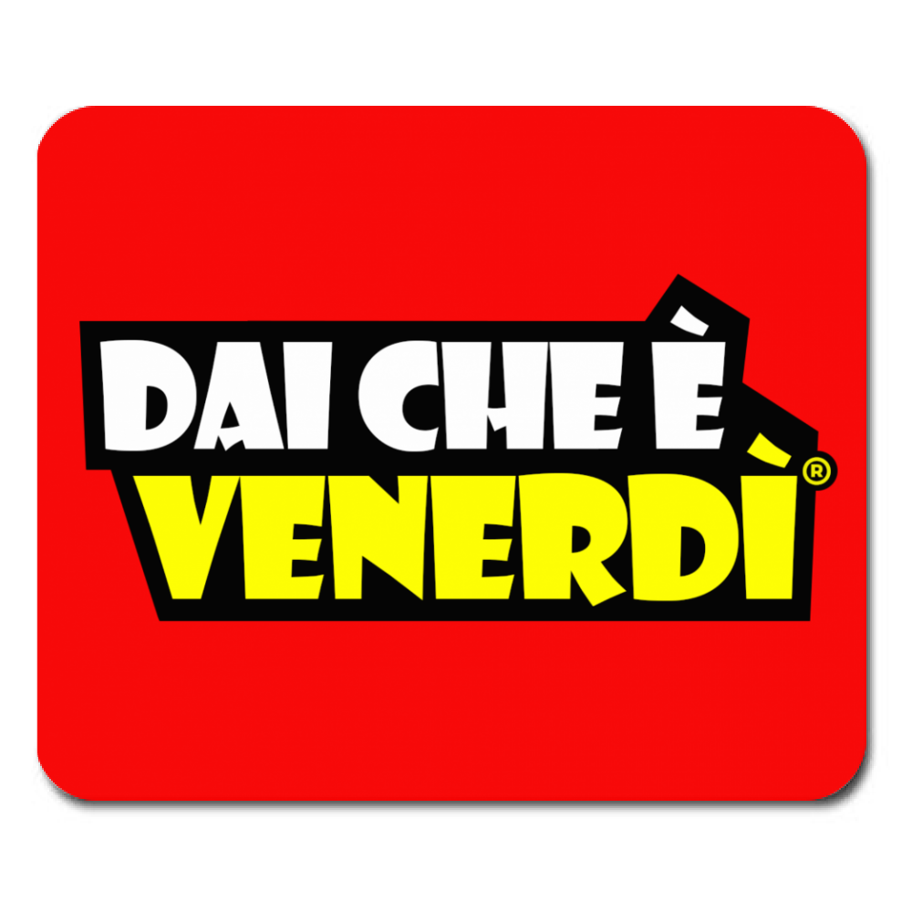 Mouse Pad Dai Che è Venerdì®