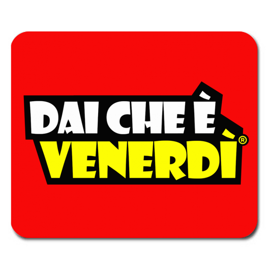 Mouse Pad Dai Che è Venerdì®