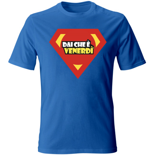 T-Shirt Super Dai Che è Venerdì®