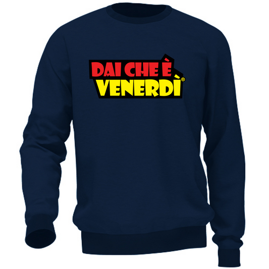 Felpa Dai Che è Venerdì®