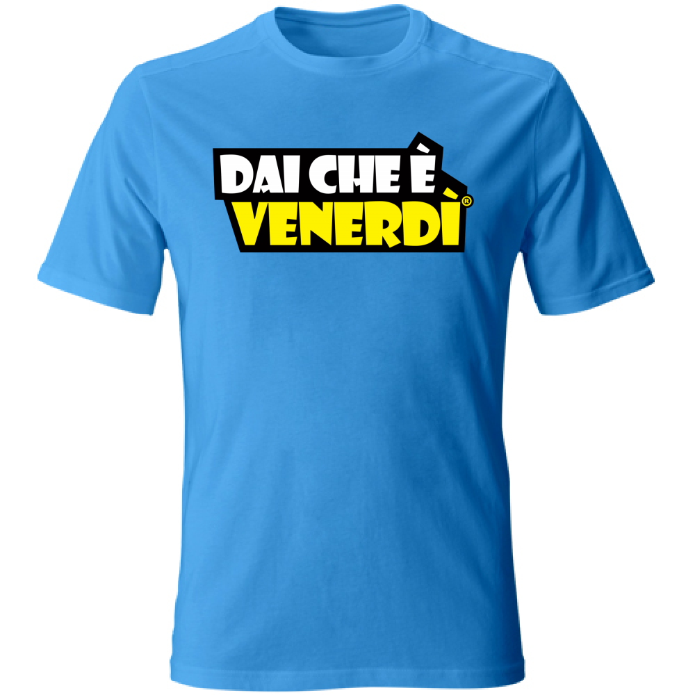 T-Shirt Dai Che è Venerdì W