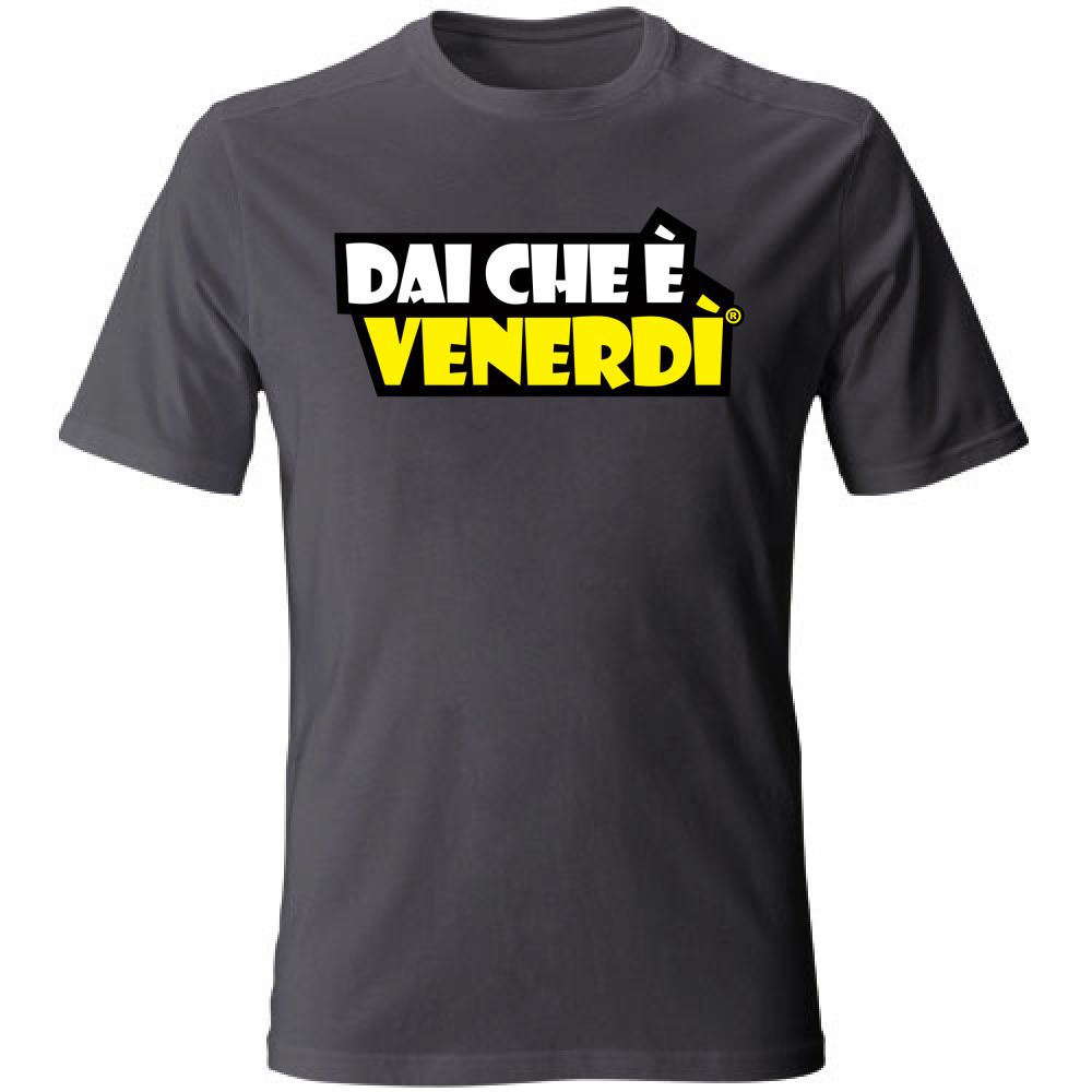 T-Shirt Dai Che è Venerdì W