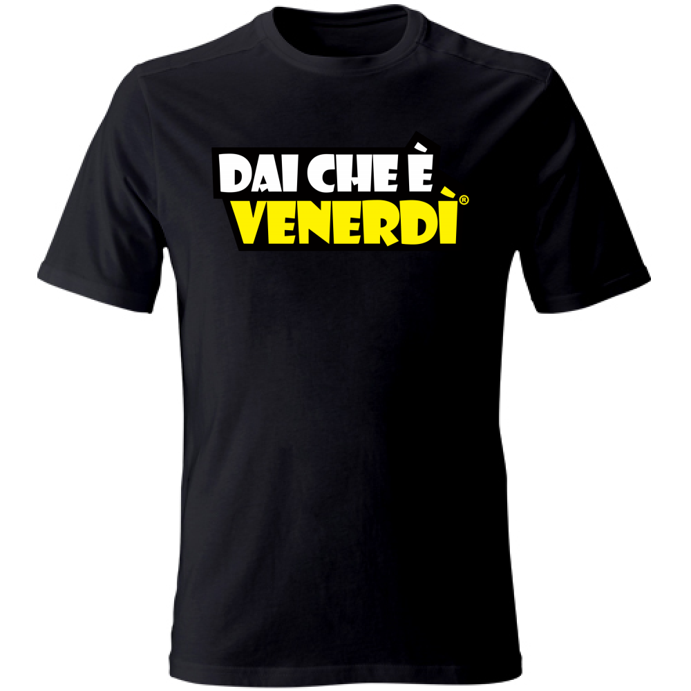 T-Shirt Dai Che è Venerdì W